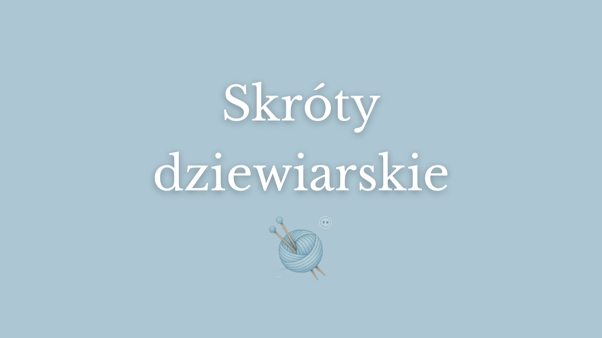 skróty dziewiarskie